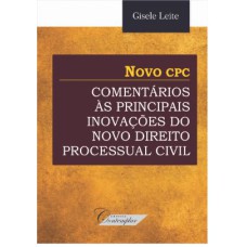 COMENTÁRIOS ÀS PRINCIPAIS INOVAÇOES DO NOVO DIREITO PROCESSUAL CIVIL