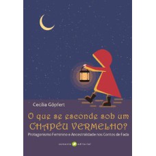 O que se esconde sob um chapéu vermelho?: protagonismo feminino e ancestralidade nos conto de fada