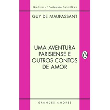 UMA AVENTURA PARISIENSE E OUTROS CONTOS DE AMOR