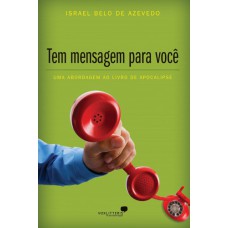 TEM MENSAGEM PARA VOCÊ - UMA ABORDAGEM AO LIVRO DE APOCALIPSE