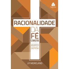 RACIONALIDADE DA FÉ CRISTÃ