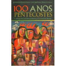 100 ANOS DE PENTECOSTES - 1ª