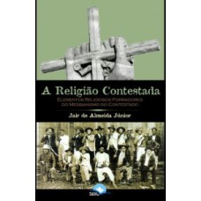 RELIGIÃO CONTESTADA, A