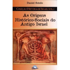 ORIGENS HISTORICO-SOCIAIS DO ANTIGO ISRAEL, AS - 1ª