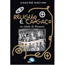 RELIGIÃO E CANGAÇO NA CIDADE DE MOSSORÓ