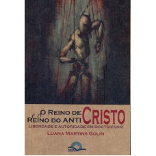 REINO DE CRISTO DE O REINO DO ANTICRISTO , O - LIBERDADE E AUTORIDADE EM DO