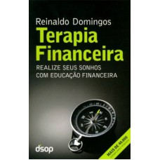 TERAPIA FINANCEIRA: REALIZE SEUS SONHOS COM EDUCACAO FINANCEIRA - 3ª