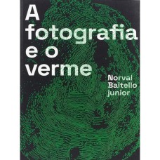 A FOTOGRAFIA E O VERME