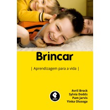 BRINCAR: APRENDIZAGEM PARA A VIDA