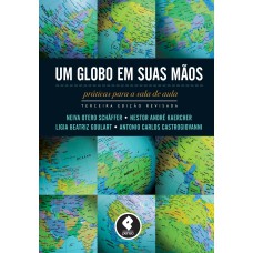 UM GLOBO EM SUAS MÃOS: PRÁTICAS PARA A SALA DE AULA