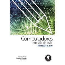 COMPUTADORES EM SALA DE AULA: MÉTODOS E USOS