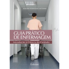 GUIA PRATICO DE ENFERMAGEM - INTRODUCAO A CIENCIA DO CUIDADO - 1