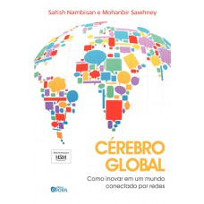 CÉREBRO GLOBAL - COMO INOVAR EM UM MUNDO CONECTADO POR REDES