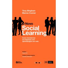 O NOVO SOCIAL LEARNING - COMO TRANSFORMAR AS EMPRESAS COM APRENDIZAGEM EM REDE