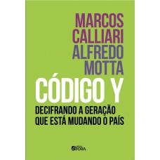 CÓDIGO Y - DECIFRANDO A GERAÇÃO QUE ESTÁ MUDANDO O PAÍS