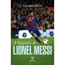 A BIOGRAFIA DE LIONEL MESSI