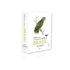 GUIA COMPLETO PARA IDENTIFICAÇÃO DAS AVES DO BRASIL - VOLUME 1