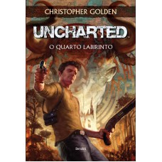 UNCHARTED - O QUARTO LABIRINTO