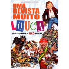 UMA REVISTA MUITO LOUCA - ANÁLISE DO HUMOR DA MAD MAGAZINE