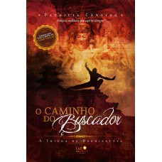 O CAMINHO DO BUSCADOR: A TRILHA DO BODHISATTVA