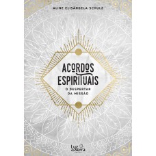 ACORDOS ESPIRITUAIS: O DESPERTAR DA MISSÃO