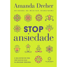 STOP ANSIEDADE: O GUIA DEFINITIVO PARA VOCÊ SAIR DO CICLO DA ANSIEDADE EMOCIONAL