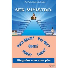 SER MINISTRO PARA QUEM POR QUÊ QUANDO ONDE COMO