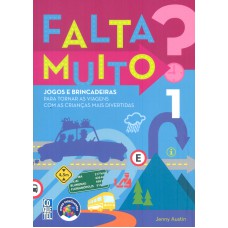 FALTA MUITO - VOL. 1 - JOGOS E BRINCADEIRAS