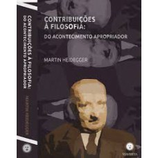 CONTRIBUIÇÕES À FILOSOFIA: DO ACONTECIMENTO APROPRIADOR