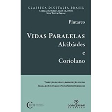 VIDAS PARALELAS - ALCEBIADES E CORIOLANO