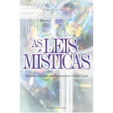 AS LEIS MÍSTICAS - TRANSCENDENDO AS DIMENSÕES ESPIRITUAIS