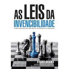 AS LEIS DA INVENCIBILIDADE - COMO DESENVOLVER UMA MENTE ESTRATÉGICA E GERENCIAL