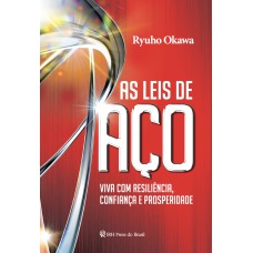 AS LEIS DE AÇO - VIVA COM RESILIÊNCIA, CONFIANÇA E PROSPERIDADE