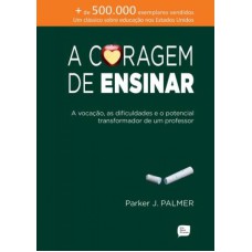 CORAGEM DE ENSINAR, A