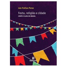 FESTA RELIGIAO E CIDADE CORPO E ALMA DO BRASIL - 1