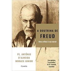 DOUTRINA DE FREUD, A - UMA CRÍTICA À SUA MORAL