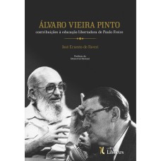 ALVARO VIEIRA PINTO: CONTRIBUIÇÕES À EDUCAÇÃO LIBERTADORA DE PAULO FREIRE