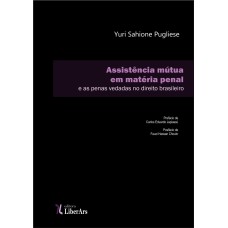 A ASSISTÊNCIA MÚTUA EM MATÉRIA PENAL E AS PENAS VEDADAS NO DIREITO BRASILEIRO