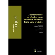 O CONSENTIMENTO DO OFENDIDO COMO EXCLUDENTE DO TIPO NO DIREITO PENAL BRASILEIRO