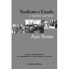 SINDICATO E ESTADO - SUAS RELAÇÕES NAS FORMAÇÃO DO PROLETARIADO DE SÃO PAULO