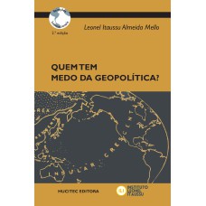 QUEM TEM MEDO DA GEOPOLÍTICA?