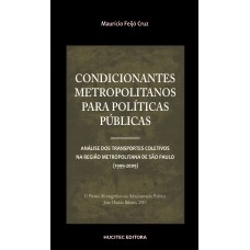 CONDICIONANTES METROPOLITANOS PARA POLÍTICAS PÚBLICAS - ANÁLISE DOS TRANSPORTES COLETIVOS NA REGIÃO METROPOLITANA DE SÃO PAULO (1999-2000)