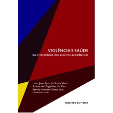 VIOLÊNCIA E SAÚDE NA DIVERSIDADE DOS ESCRITOS ACADÊMICOS