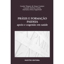 PRÁXIS E FORMAÇÃO PAIDEIA: APOIO E COGESTÃO EM SAÚDE