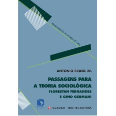 PASSAGENS PARA UMA TEORIA SOCIOLÓGICA - FLORESTAN FERNANDES E GINO GERMANI