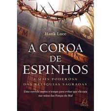 A coroa de espinhos: a mais poderosa das relíquias sagradas