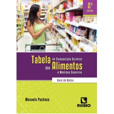 TABELA DE COMPOSICAO QUIMICA DOS ALIMENTOS E MEDIDAS CASEIRAS - GUIA DE BOL - 2