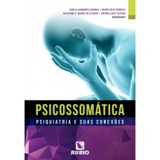 PSICOSSOMATICA - PSIQUIATRIA E SUAS CONEXOES - 1