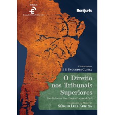 O DIREITO NOS TRIBUNAIS SUPERIORES - COM ÊNFASE NO NOVO DIREITO PROCESSUAL CIVIL