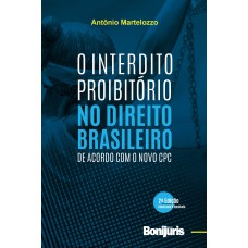 O INTERDITO PROIBITÓRIO NO DIREITO BRASILEIRO - DE ACORDO COM O NOVO CPC